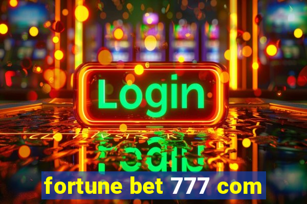 fortune bet 777 com