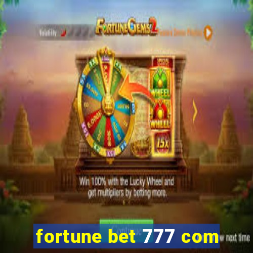 fortune bet 777 com