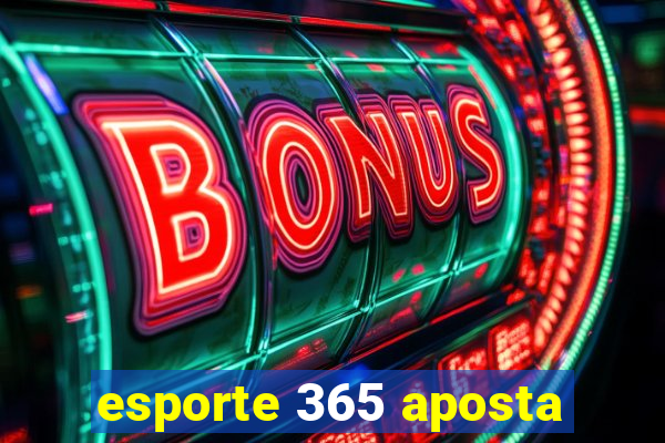 esporte 365 aposta