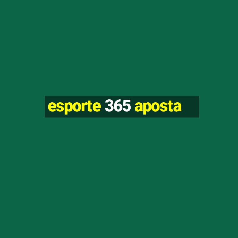 esporte 365 aposta