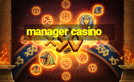 manager casino