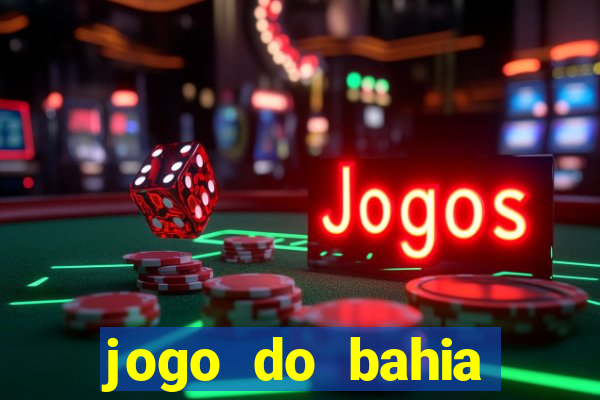 jogo do bahia resultado de hoje