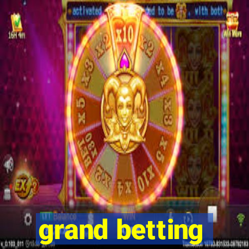 grand betting