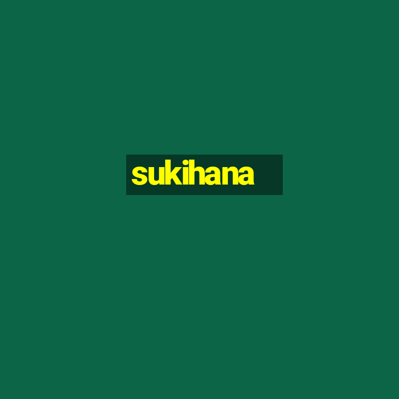 sukihana