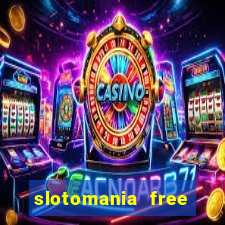 slotomania free slots casino games