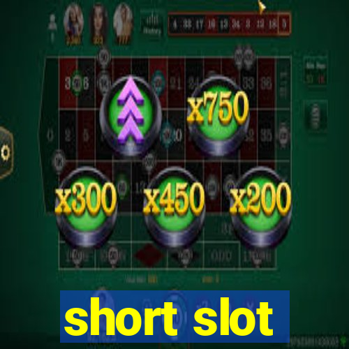 short slot