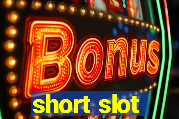 short slot