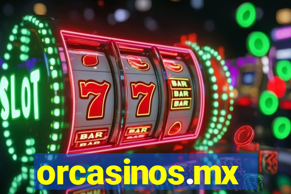 orcasinos.mx