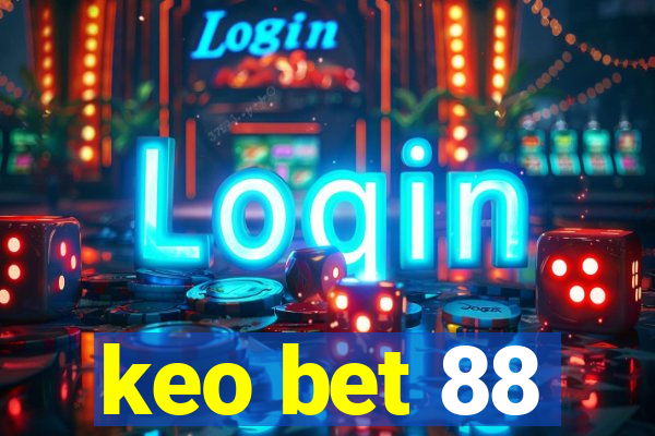 keo bet 88