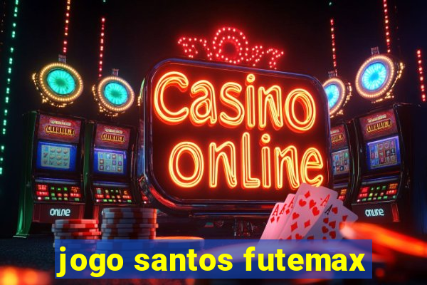 jogo santos futemax