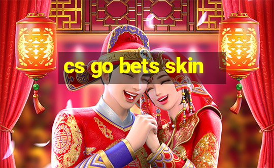 cs go bets skin