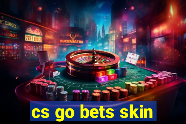 cs go bets skin