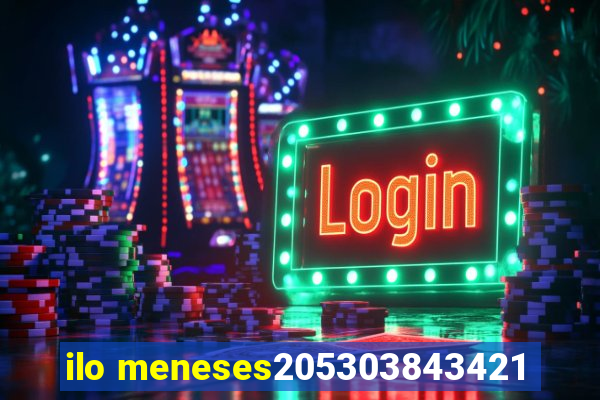 ilo meneses205303843421