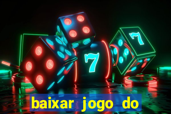 baixar jogo do tigrinho plataforma nova