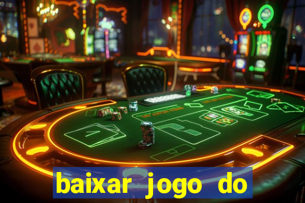 baixar jogo do tigrinho plataforma nova