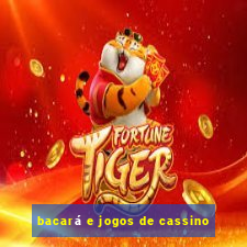 bacará e jogos de cassino