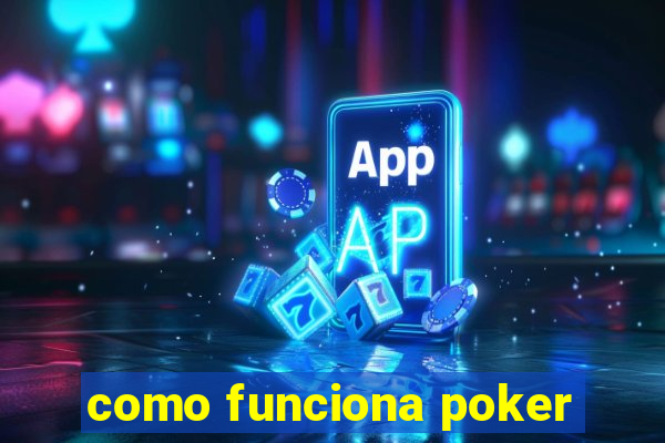 como funciona poker