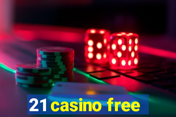 21 casino free