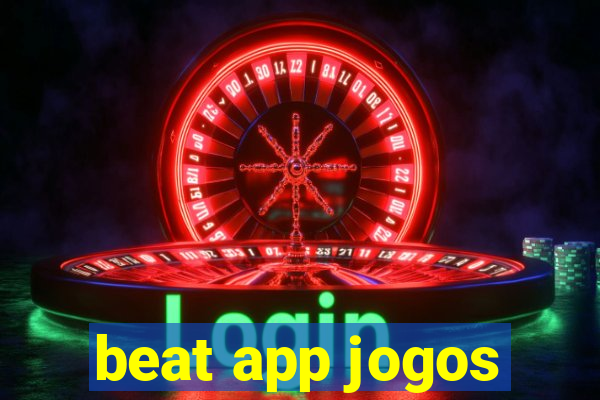 beat app jogos