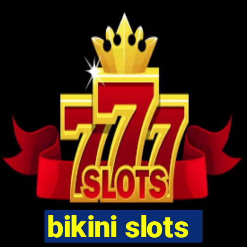 bikini slots