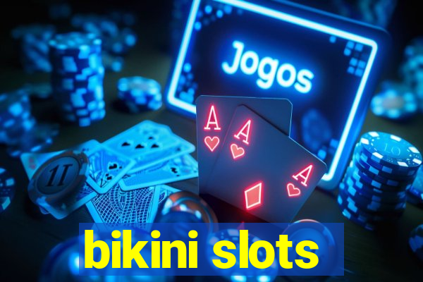 bikini slots