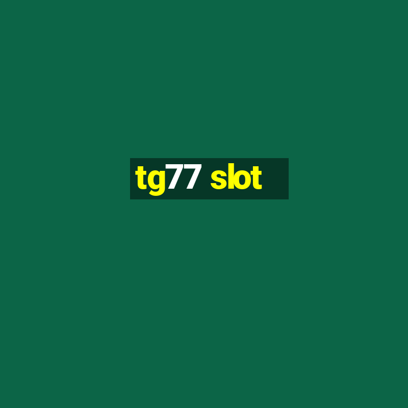 tg77 slot