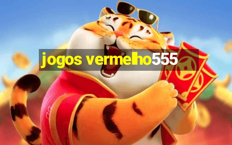 jogos vermelho555