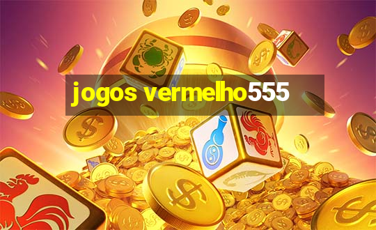 jogos vermelho555