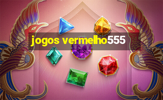 jogos vermelho555