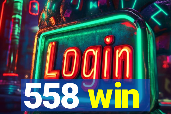 558 win