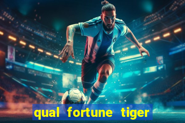 qual fortune tiger paga mais