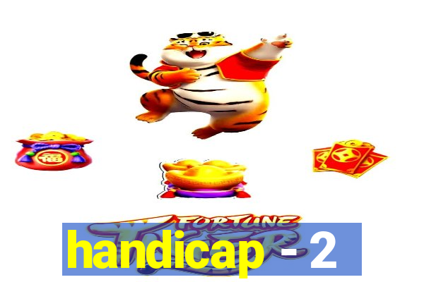 handicap - 2