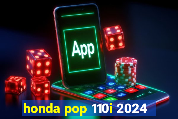 honda pop 110i 2024