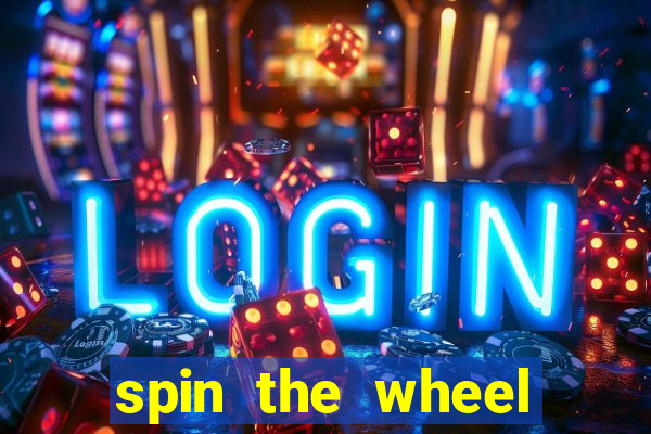 spin the wheel spin to win online