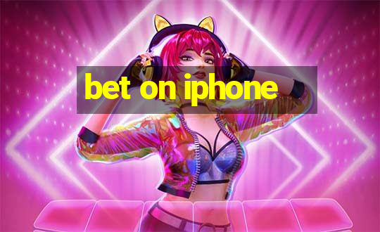 bet on iphone