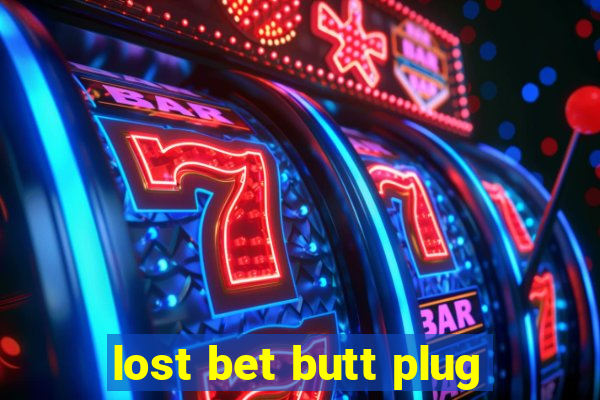 lost bet butt plug