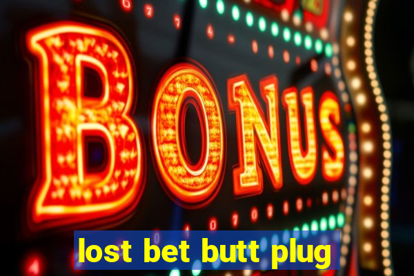 lost bet butt plug