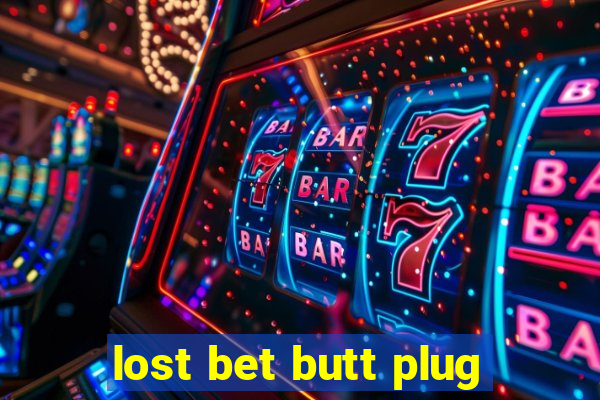 lost bet butt plug