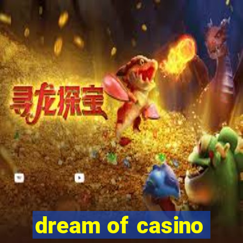 dream of casino