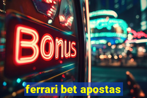 ferrari bet apostas