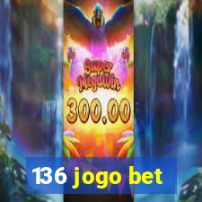 136 jogo bet