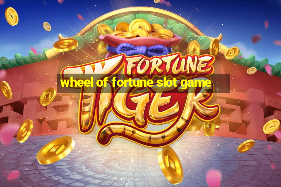 wheel of fortune slot game