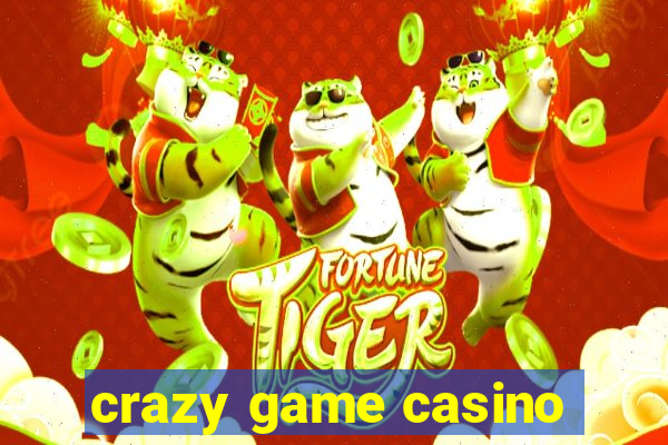 crazy game casino