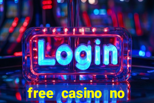 free casino no deposit money