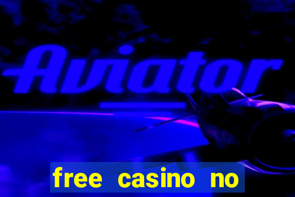 free casino no deposit money