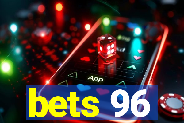 bets 96