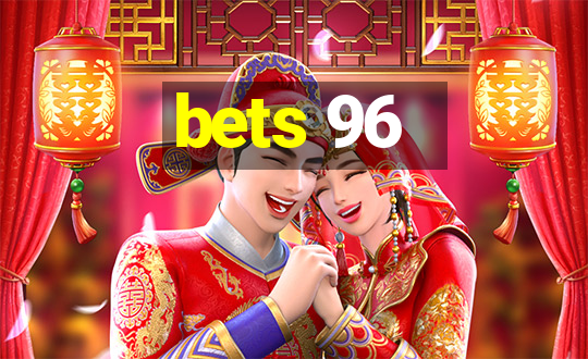 bets 96