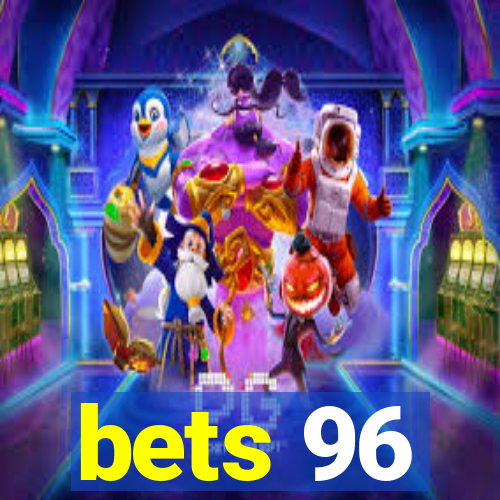 bets 96