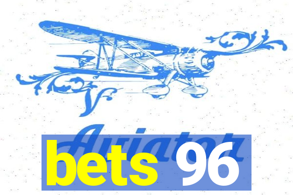 bets 96