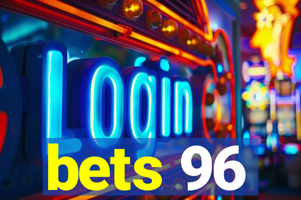 bets 96